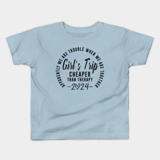 Girls Trip Cheaper Than Therapy 2024 Kids T-Shirt